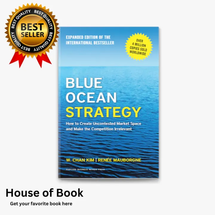 Blue ocean Strategy : How to Create Uncontested Market Space and Make ...