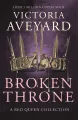 Broken Throne: A Red Queen Collection by Victoria Aveyard. 