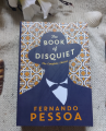 The Book of Disquiet by Fernando Pessoa. 