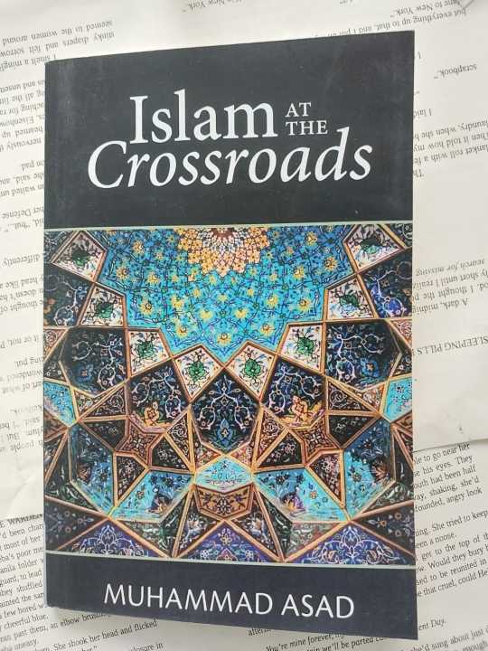 Islam At The Crossroads by Muhammad Asad