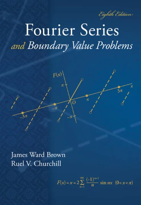 Fourier Series and Boundary Value Problems by James Brown & Ruel Churchill