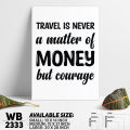 Trave Is a Courage - Motivational Home Decor Wall Canvas Art Wall Decoration Canvas Painting - WB2333 - PetPointers - Minimalistic Sophistication. 