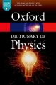 Oxford Dictionary Of Physics by  Oxford University. 
