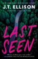 Last Seen by J.T. Ellison. 