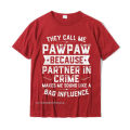 Mens Fathers Day They Call Me Pawpaw Because Partner In Crime T-Shirt Cotton Men Tshirts Normal T Shirt Funky Funny.