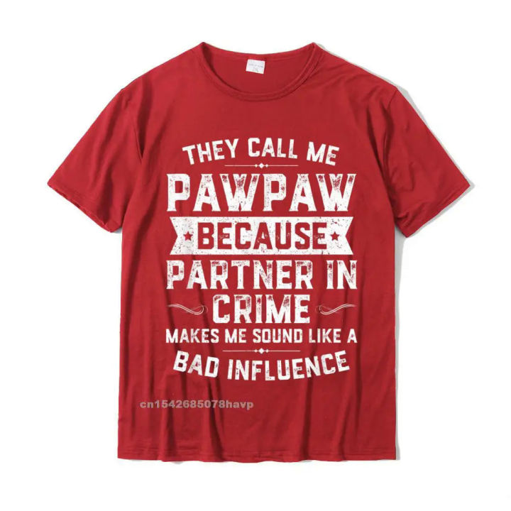 Mens%20Fathers%20Day%20They%20Call%20Me%20Pawpaw%20Because%20Partner%20In%20Crime%20T-Shirt%20Cotton%20Men%20Tshirts%20Normal%20T%20Shirt%20Funky%20Funny%20-%20Image%203