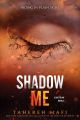 Shadow Me (Shatter Me, #4.5) by Tahereh Mafi. 