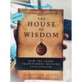 The House of Wisdom: How the Arabs Transformed Western Civilization -Paperback. 