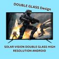 Solar Vision 32 Inch Double Glass  Smart Android LED TV FHD. 