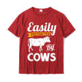 Easily Distracted By Cows - Funny Cow Famers Gift T-Shirt Fashion Student T Shirts Normal Tops Shirts Cotton Casual.