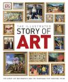 The Illustrated Story of Art: The Great Art Movements and the Paintings that Inspired them Hardcover. 