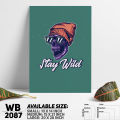 Stylish Addition - Stay Wild - Motivational Wall Canvas Home Decor Wall Decoration Art - WB2087 - Sticker Minimal - Sustainable Choice. 