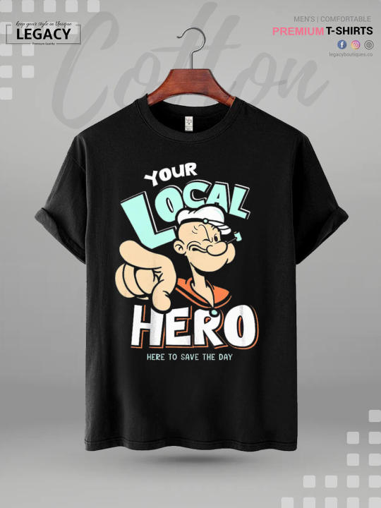 Popeye Your Local Hero Here To Save The Day Print Men's High Quality T-Shirt In Resonable Price