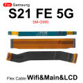 For Samsung Galaxy S21 FE 5G S21Plus G990 G996 G998 Wi-Fi Signal Antenna Main Board Connector Motherboard LCD Flex Cable.