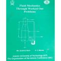 Fluid Mechanics Through Worked Out Problems (Md. Quamrul Islam, A.C. Mandal). 
