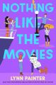 Nothing Like the Movies by Lynn Painter (Paperback). 