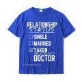 Doctor Relationship Status - Funny Doctor Shirt Gift Cotton Tops T Shirt For Men Printing T Shirts Printed Funny. 