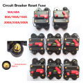 12V 24VDC Circuit Breaker 50A 60A 80A 100A 150A 200A 250/300A Fuse Reset Holder Switch for Solar Home System Overload Protection.