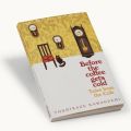 Before the Coffee Gets Cold: Tales from the Cafe by Toshikazu Kawaguchi | Matte Lamination | Premium Paper |. 