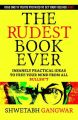 The Rudest Book Ever: Insanely Practical Ideas To Free Your Mind From All Bullshit by Shwetabh Gangwar. 
