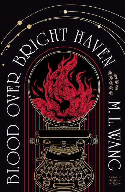 Blood Over Bright Haven: A Novel by M. L. Wang