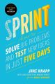 Sprint: How to Solve Big Problems and Test New Ideas in Just Five Days by Jake Knapp. 