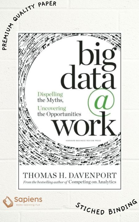 Big Data at Work: Dispelling the Myths, Uncovering the Opportunities by Thomas H. Davenport (Paperback)
