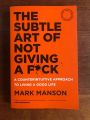 The Subtle Art of Not Giving a F*ck: A Counterintuitive Approach to Living a Good Life. 