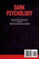 Dark Psychology: This Book Includes: Manipulation and Dark Psychology; Persuasion and Dark Psychology; Dark NLP. The Definitive Guide to Detect and ... Secrets (The Dark Psychology Series). 