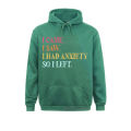 I Came I Saw I Had Anxiety So I Left Funny Saying Gifts Pullover Men Sweatshirts Winter Long Sleeve Hoodies 2021 Gothic Clothes. 