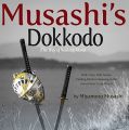 Musashi's Dokkodo; The Way of The Walking Alone By Miyamoto Musashi. 