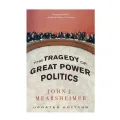 The Tragedy of Great Power Politics Book by John Mearsheimer. 