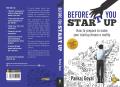 Before You Start Up: How to Prepare to Make Your Startup Dream a Reality Paperback. 