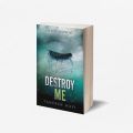 Destroy Me Tahereh Mafi  (  Premium Paper and Matte Cover ). 