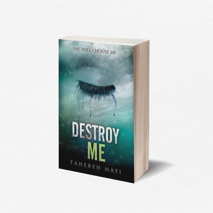 Destroy Me Tahereh Mafi  (  Premium Paper and Matte Cover )