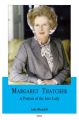 Margaret Thatcher: A Portrait of the Iron Lady By  John Blundell. 