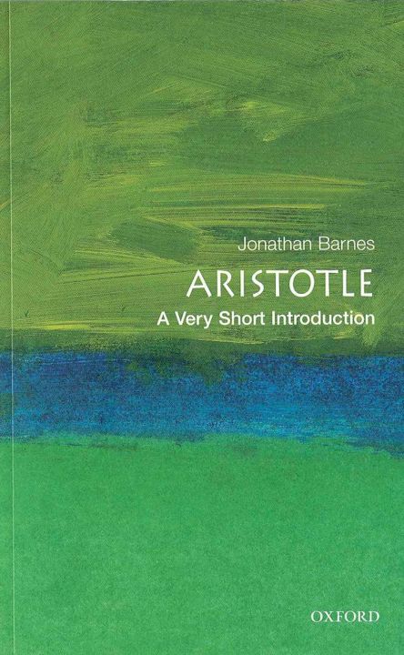 Aristotle: A Very Short Introduction By Jonathan Barnes