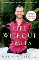 Life Without Limits Inspiration for a Ridiculously Good Life Paperback. 
