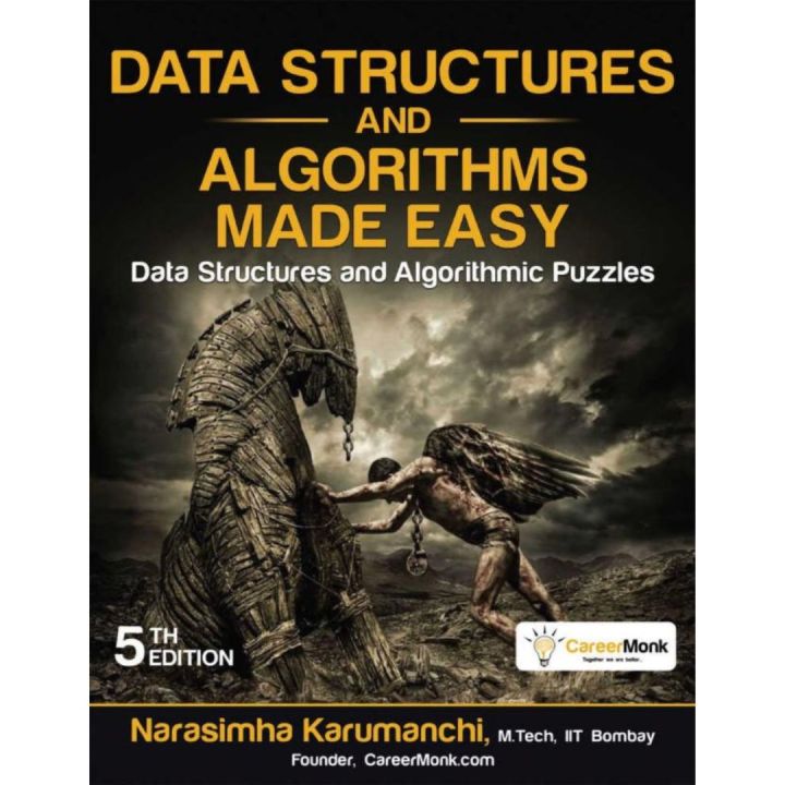 Data Structures And Algorithms Made Easy: Data Structure And Algorithmic Puzzles, by Narasimha Karumanchi , Second Edition