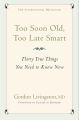 Too Soon Old, Too Late Smart Book by Gordon Livingston (Paperback). 