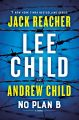 No Plan B: A Jack Reacher Novel Lee Child. 