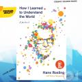 How I Learned to Understand the World: A Memoir by Hans Rosling. 