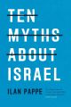 Ten Myths About Israel by Ilan Pappe. 