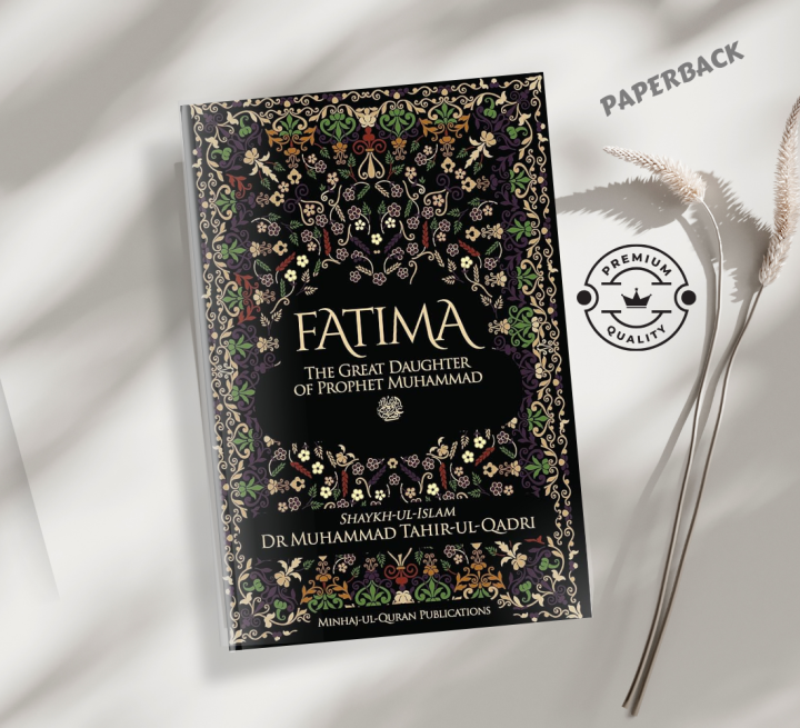 Fatima the Great Daughter of Prophet Muhammad by Muhammad Tahir-ul-Qadri | Paperback