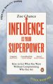 Influence Is Your Superpower: The Science of Winning Hearts, Sparking Change, and Making Good Things Happen by Zoe Chance (Paperback). 