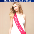 Mom To Be Sash for Women Baby Shower Party Celebration- (Pack of 01 Pcs).