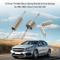 Chrome Throttle Return Spring Bracket & Dual Springs for SBC BBC Chevy Ford 302 350. 