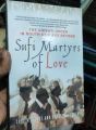 Sufi Martyrs of Love: The Chishti Order in South Asia and Beyond -Paperback. 