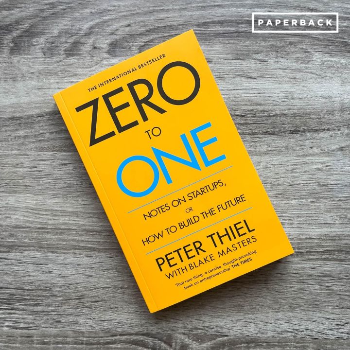 Zero to One: Notes on Start Ups, or How to Build the Future by Peter Thiel with Blake Masters - Paperback