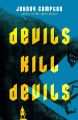 Devils Kill Devils by Johnny Compton. 